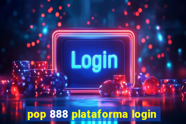 pop 888 plataforma login